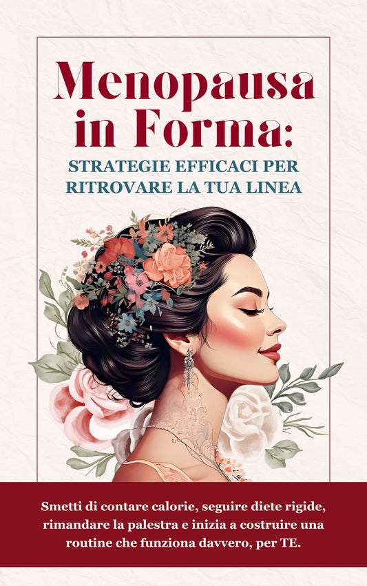 Menopausa in Forma: Strategie Efficaci per Ritrovare la Tua Linea